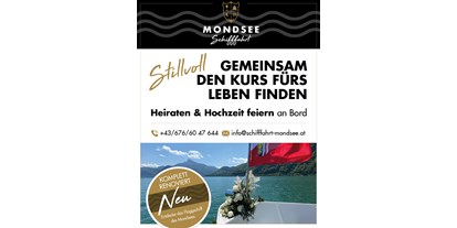 Hochzeit - Preisniveau: moderat - Oberösterreich - Mondsee Schifffahrt - Hochzeit an Bord der MS Mondseeland!