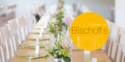Hochzeit - barrierefreie Location - Bruchsal - Bischoff's Landrestaurant